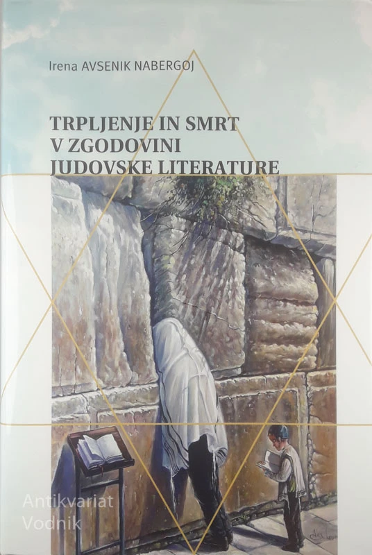 TRPLJENJE IN SMRT V ZGODOVINI JUDOVSKE LITERATURE, Irena Avsenik Nabergoj