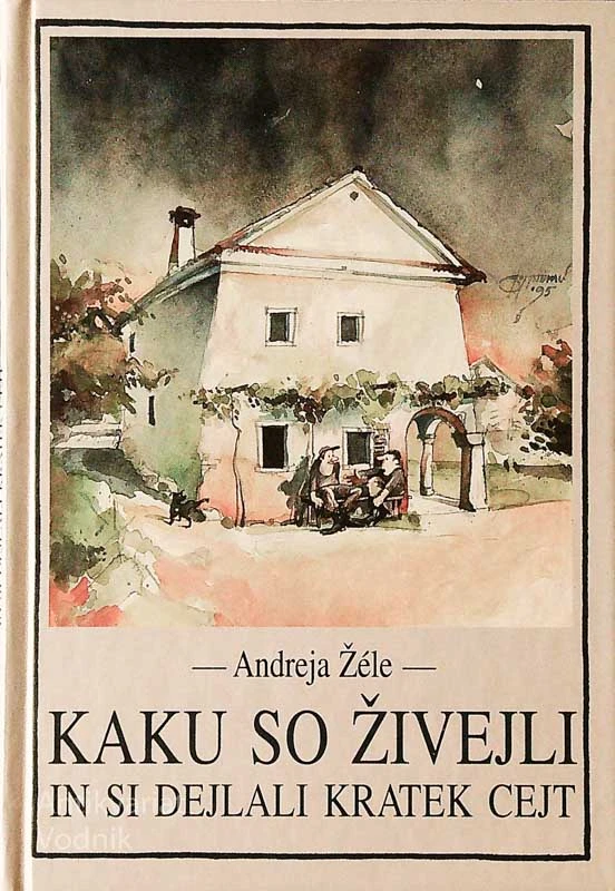 KAKU SO ŽIVEJLI IN SI DEJLALI KRATEK CEJT, Andreja Žele