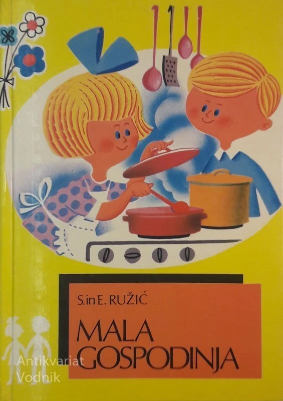 MALA GOSPODINJA, S. in E. Ružič, Ilustr. Djuro Seder