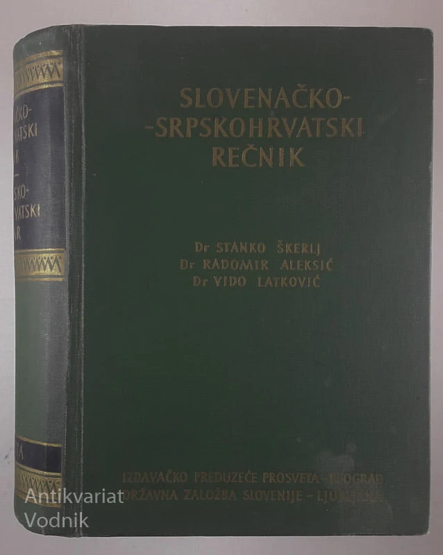SLOVENAČKO-SRPSKOHRVATSKI REČNIK, Dr. Stanko Škerlj, Dr. Radomir Aleksić in Dr. Vido Latković