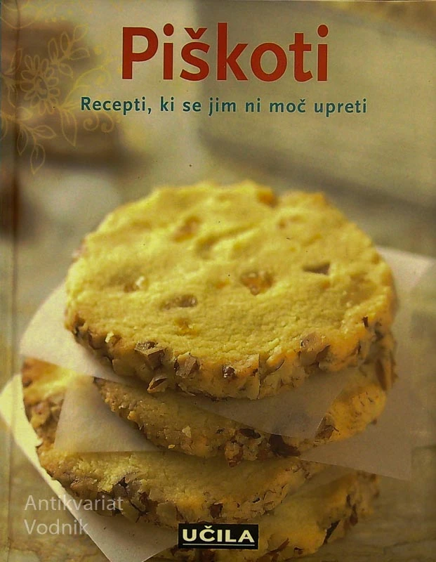 PIŠKOTI; RECEPTI, KI SE JIM NI MOŽ UPRETI