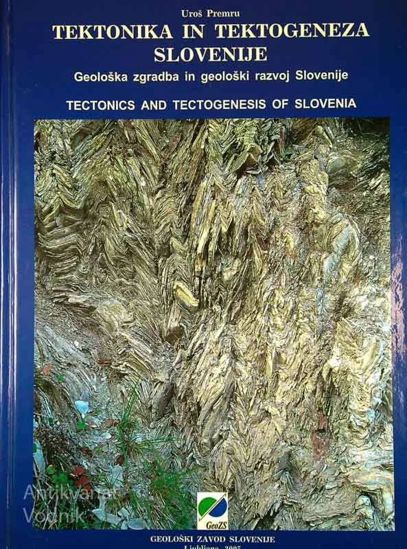 TEKTONIKA IN TEKTOGENEZA SLOVENIJE, Uroš Premru