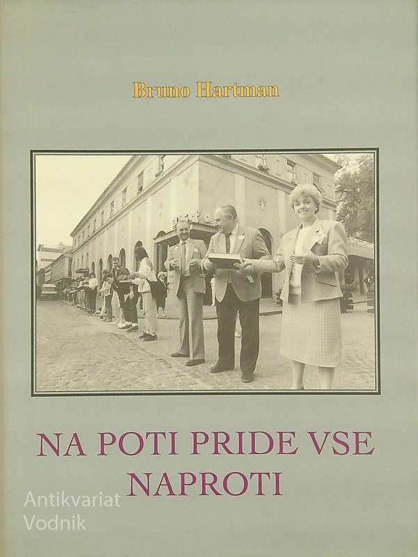 NA POTI PRIDE VSE NASPROTI, Bruno Hartman