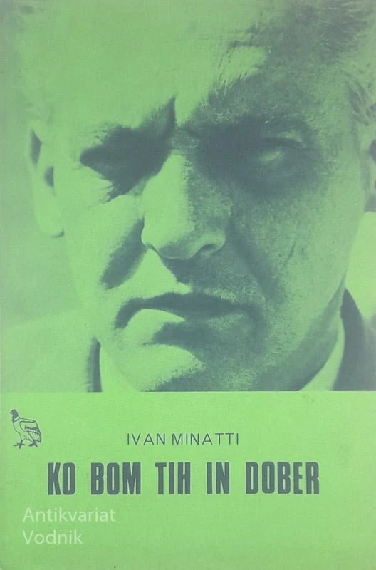 KO BOM TIH IN DOBER, Ivan Minatti