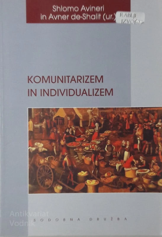 Shlomo Avineri in Avner de Shalit KOMUNITARIZEM IN INDIVIDUALIZEM