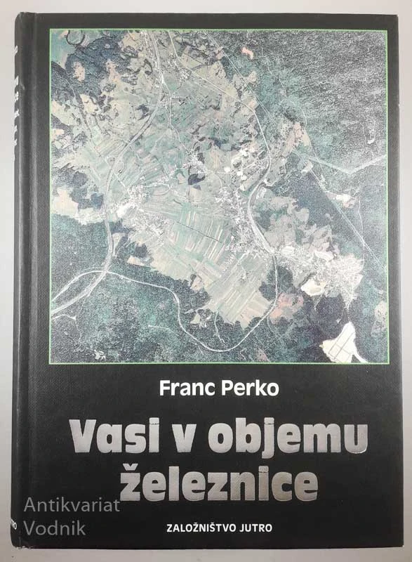 VASI V OBJEMU ŽELEZNICE, Franc Perko