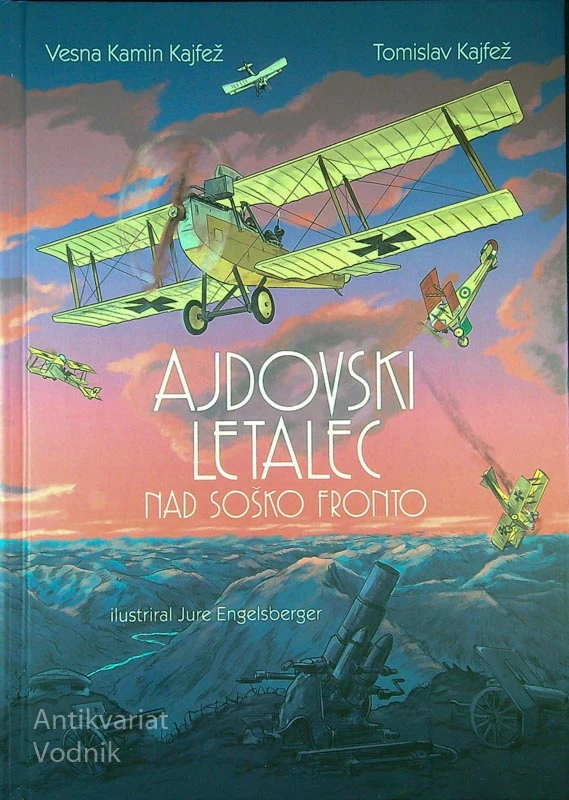 AJDOVSKI LETALEC NAD SOŠKO FRONTO, V. K. Kajfež, T. Kajfež, J. Engelsberger