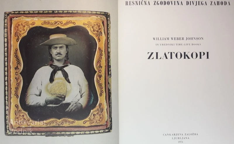 ZLATOKOPI, resnična zgodovina divjega zahoda, William Weber Johnson
