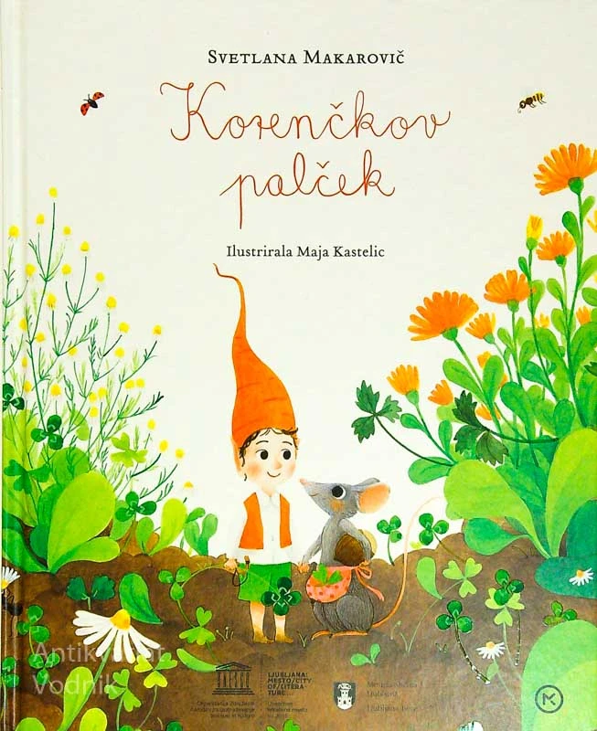KORENČKOV PALČEK, Svetlana Makarovič (ilustrirala Maja Kastelic)