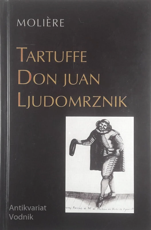 TARTUFFE / DON JUAN / LJUDOMRZNIK, Molière