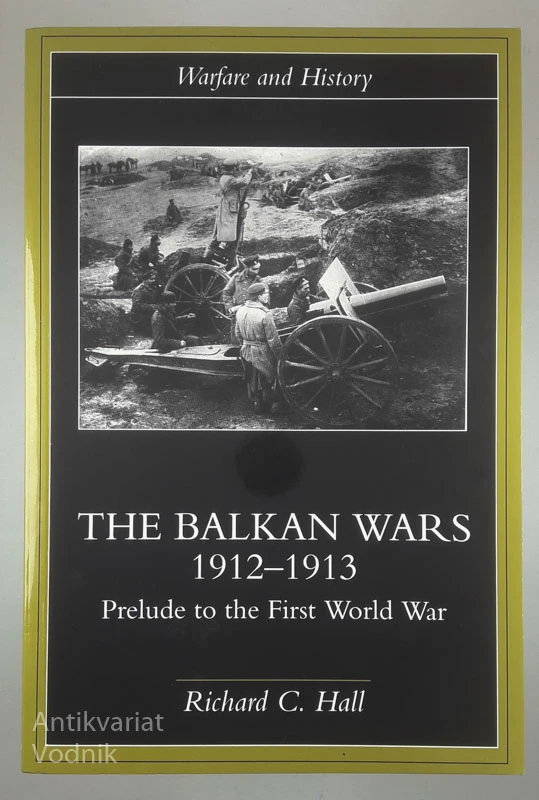 THE BALKAN WARS 1912-1913, Richard C. Hall