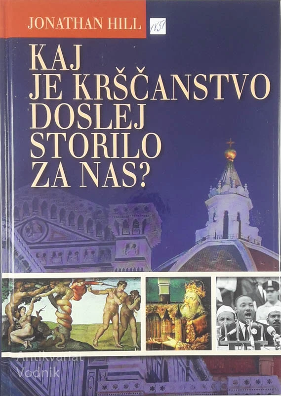 KAJ JE KRŠČANSTVO DOSLEJ STORILO ZA NAS?, Jonathan Hill