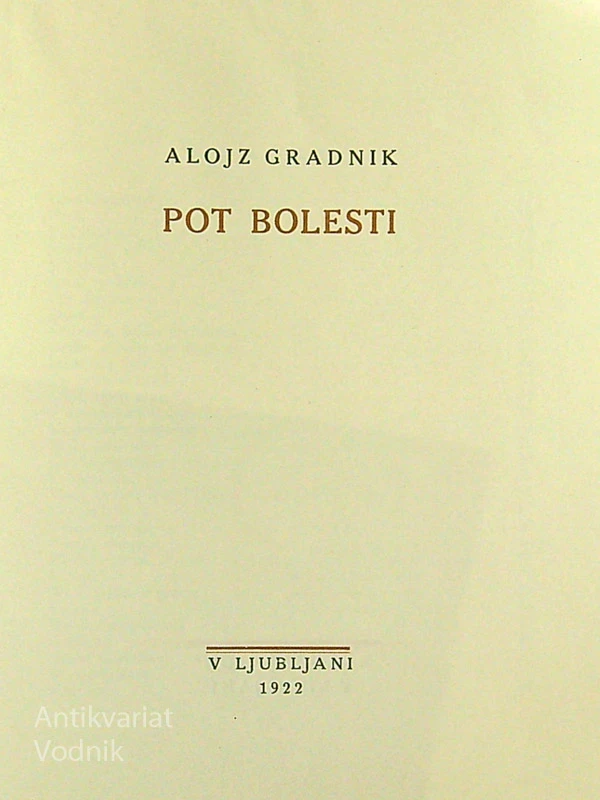 POT BOLESTI, Alojz Gradnik