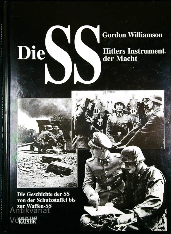 DIE SS; HITLERS INSTRUMENT DER MACHT, Gordon Williamson