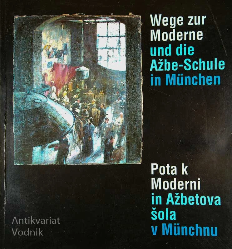 POTA K MODERNI IN AŽBETOVA ŠOLA V MÜNCHNU, Katarina Ambrozić