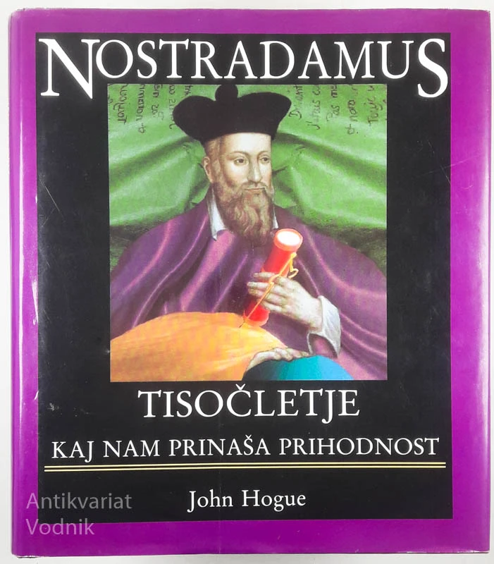 NOSTRADAMUS TISOČLETJE: KAJ NAM PRINAŠA PRIHODNOST, John Hogue