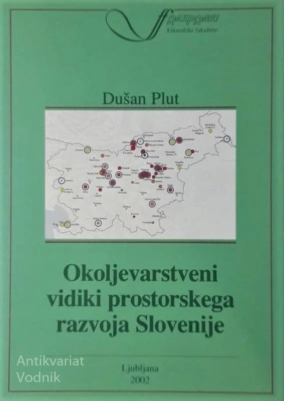 OKOLJEVARSTVENI VIDIKI PROSTORSKEGA RAZVOJA SLOVENIJE, Dušan Plut