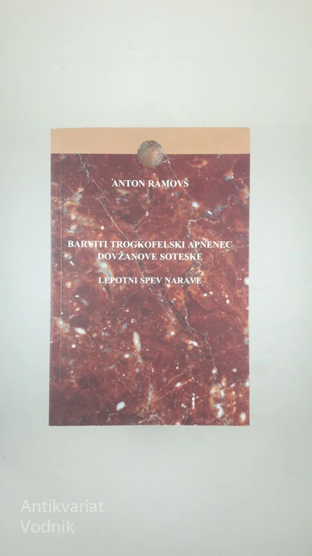BARVITI TROGKOFELSKI APNENEC DOVZANOVE SOTESKE – LEPOTNI SPEV NARAVE, Anton Ramovš