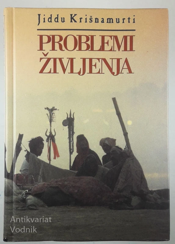 PROBLEMI ŽIVLJENJA, Jiddu Krišnamurti