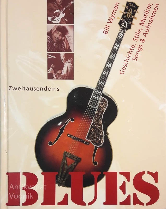 BLUES, Geschichte, Stile, Musiker, Songs & Aufnahmen, Bill Wyman
