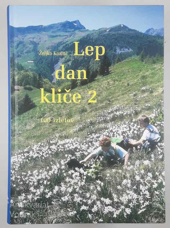 LEP DAN KLIČE 2, ; 100 IZLETOV, Željko Kozinc