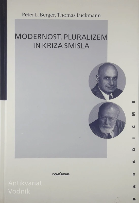 MODERNOST, PLURALIZEM IN KRIZA SMISLA, Peter L. Berger in Thomas Luckmann