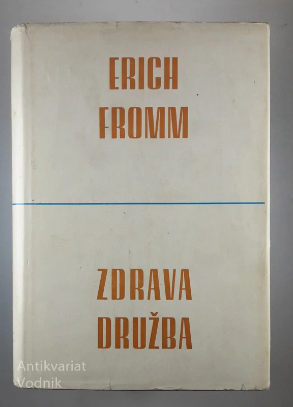 ZDRAVA DRUŽBA, Erich Fromm