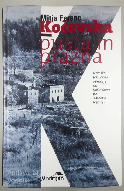 KOČEVSKA – PUSTA IN PRAZNA, Mitja Ferenc