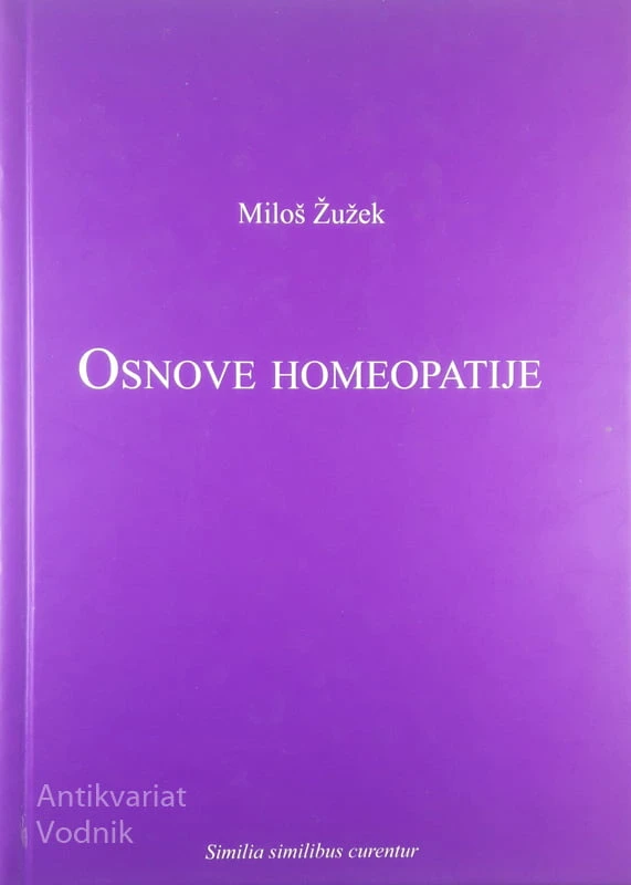 OSNOVE HOMEOPATIJE, Miloš Žužek