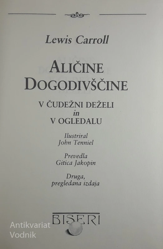 ALIČINE DOGODIVŠČINE: V ČUDEŽNI DEŽELI IN V OGLEDALU, Lewis Carroll