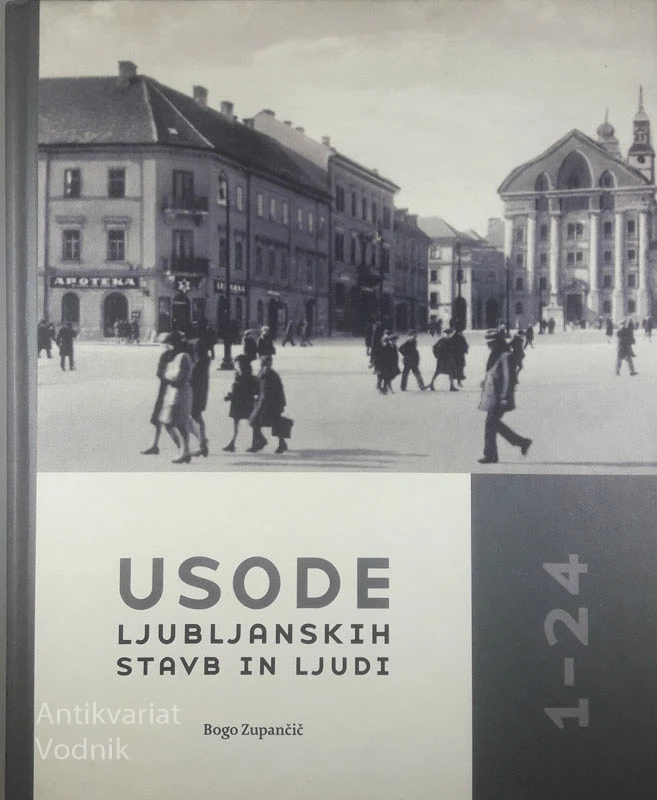 USODE LJUBLJANSKIH STAVB IN LJUDI 1-24, Bogo Zupančič