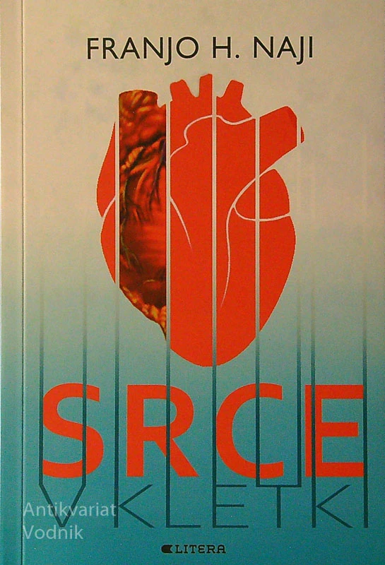SRCE V KLETKI, Franjo H. Naji