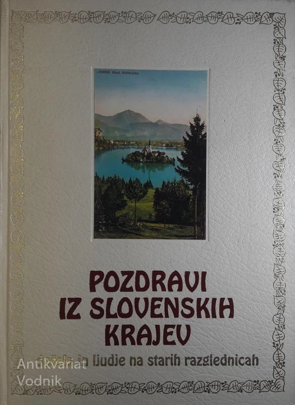 POZDRAVI IZ SLOVENSKIH KRAJEV, Dežela in ljudje na slovenskih razglednicah
