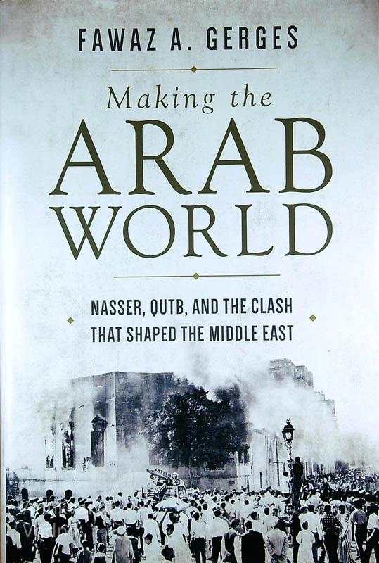 MAKING THE ARAB WORLD, Fawaz A. Gerges