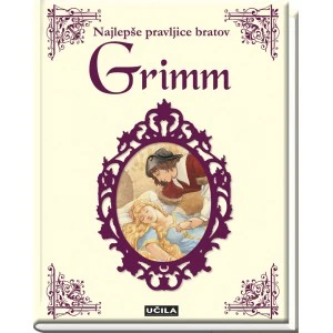 NAJLEPŠE PRAVLJICE BRATOV GRIMM, Brata Grimm