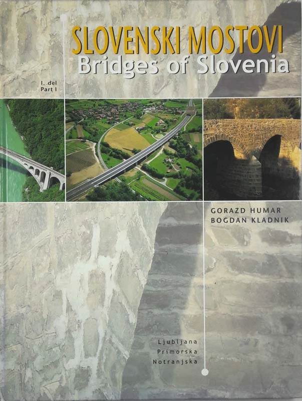 SLOVENSKI MOSTOVI / BRIDGES OF SLOVENIA, G. Humar & B. Kladnik