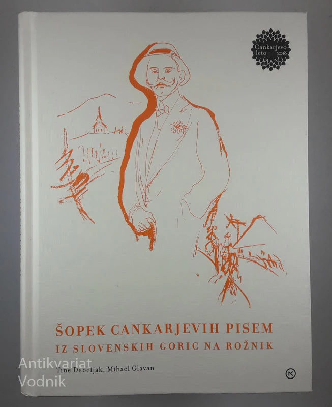 ŠOPEK CANKARJEVIH PISEM IZ SLOVENSKIH GORIC NA ROŽNIK, Tine Debeljak in Mihael Glavan