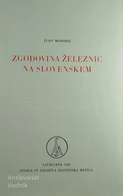 ZGODOVINA ŽELEZNIC NA SLOVENSKEM, Ivan Mohorič