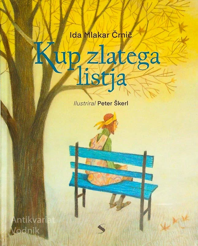 KUP ZLATEGA LISTJA, Ida Mlakar Črnič (ilustriral Peter Škerl)