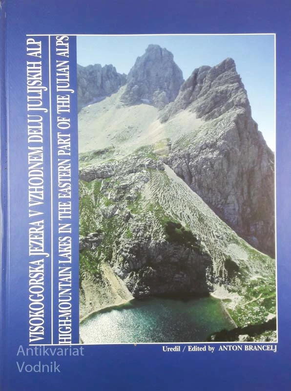 VISOKOGORSKA JEZERA V VZHODNEM DELU JULIJSKIH ALP / HIGH-MOUNTAIN LAKES IN THE EASTERN PART OF THE JULIAN ALPS, Anton Brancelj