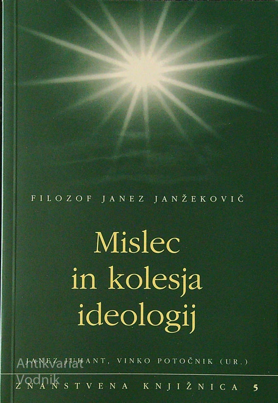 MISLEC IN KOLESJA IDEOLOGIJ, Janez Janžekovič