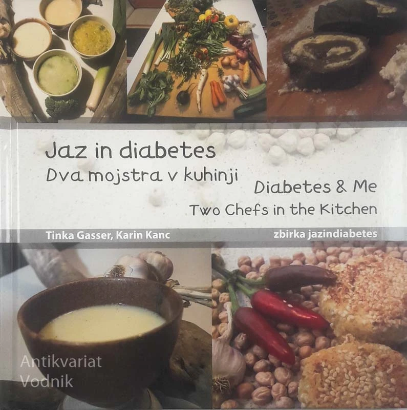 JAZ IN DIABETES; DVA MOJSTRA V KUHINJI, Tinka Gasser in Karin Kanc