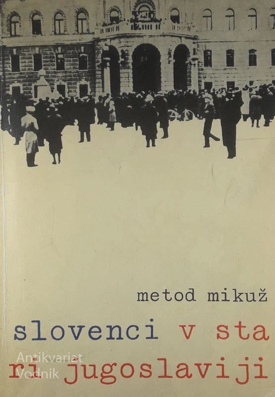 SLOVENCI V STARI JUGOSLAVIJI, Metod Mikuž