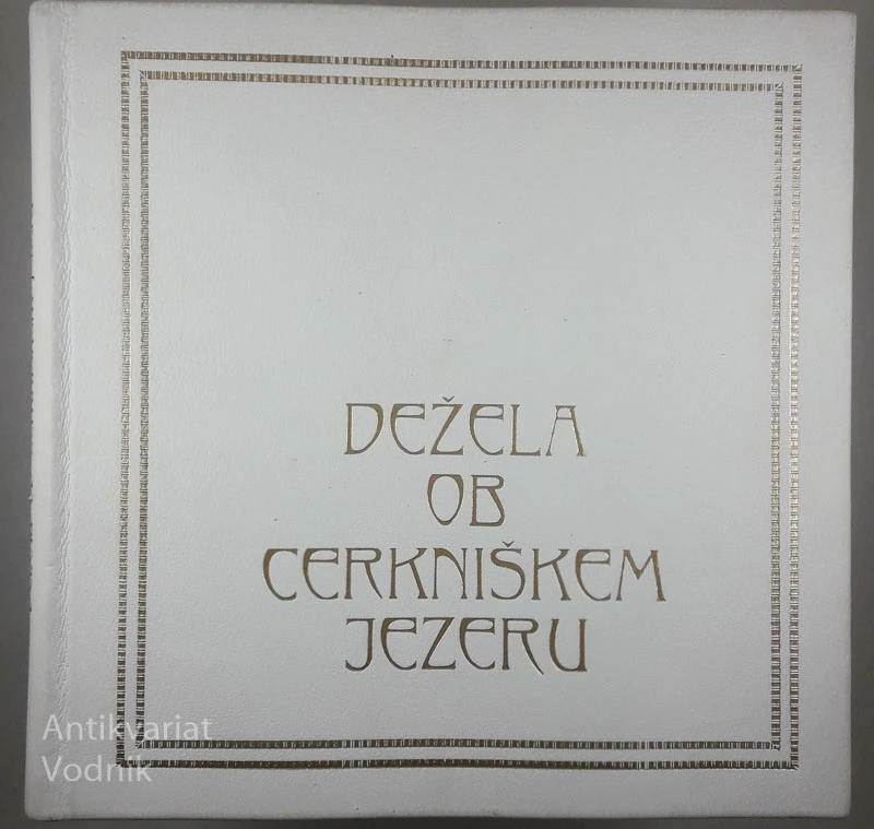 DEŽELA OB CERKNIŠKEM JEZERU, več avtorjev