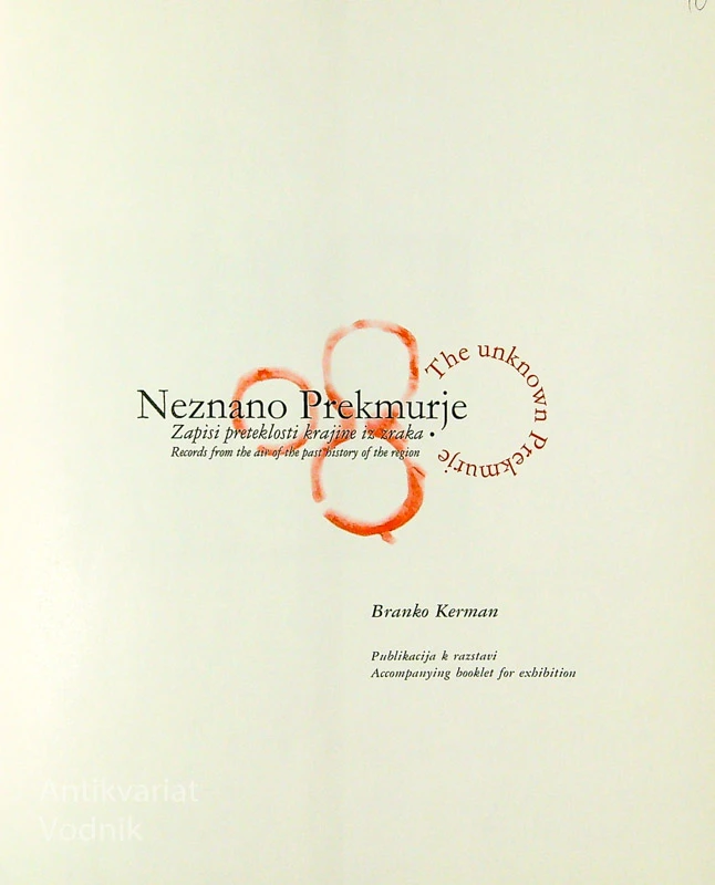 NEZNANO PREKMURJE; ZAPISI PRETEKLOSTI KRAJINE IZ ZRAKA