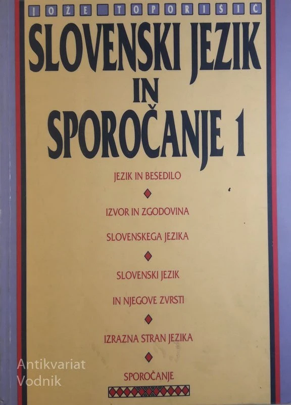 Jože Toporišič, SLOVENSKI JEZIK IN SPOROČANJE, 1 in 2