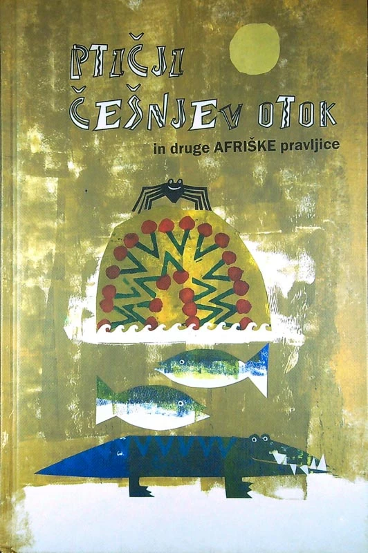 PTIČJI ČEŠNJEV OTOK IN DRUGE AFRIŠKE PRAVLJICE