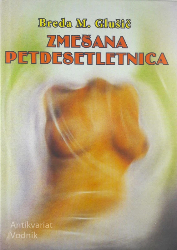ZMEŠANA PETDESETLETNICA, Breda M. Glušič