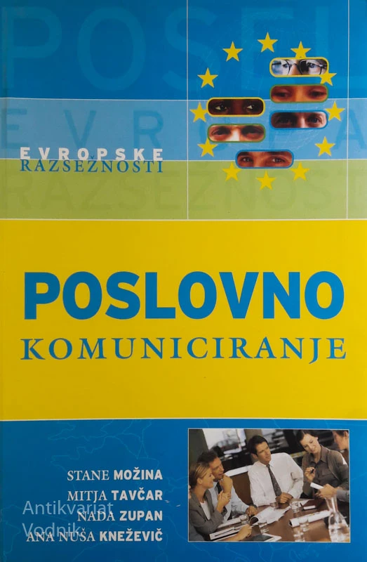 POSLOVNO KOMUNICIRAJE, evropske razsežnosti, S. Možina, M. Tavčar, N. Zupan, A. N. Kneževič
