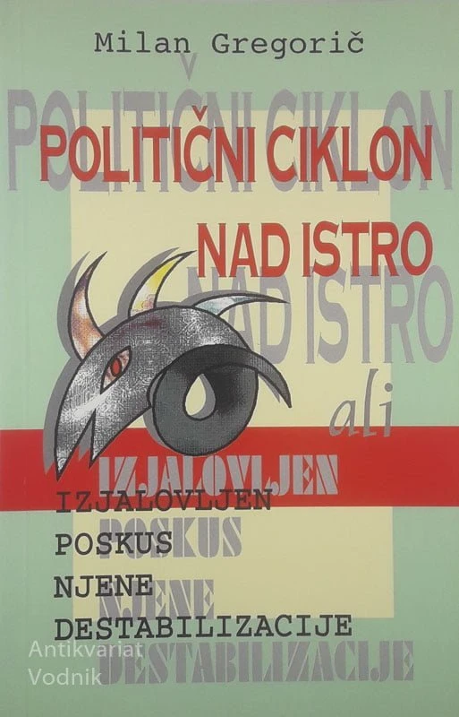 POLITIČNI CIKLON NAD ISTRO, Milan Gregorič